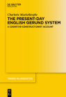 The Present-Day English Gerund System: A Cognitive-Constructionist Account (Trends in Linguistics. Studies and Monographs [Tilsm] #343) By Charlotte Maekelberghe Cover Image