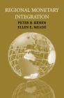 Regional Monetary Integration (Council on Foreign Relations Books) By Peter B. Kenen, Ellen E. Meade Cover Image