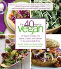 The 40-Year-Old Vegan: 75 Recipes to Make You Leaner, Cleaner, and Greener in the Second Half of Life By Sandra Sellani, Susan Sellani, Jane Velez Mitchell (Foreword by) Cover Image