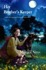 Her Brother's Keeper: a tale of suspense from old provence By Margot Sims Cover Image