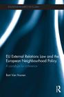 EU External Relations Law and the European Neighbourhood Policy: A Paradigm for Coherence (Routledge Research in EU Law) By Bart Van Vooren Cover Image