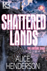 Shattered Lands (The Skyfire Saga #2) By Alice Henderson Cover Image