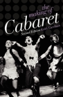 The Making of Cabaret By Keith Garebian Cover Image