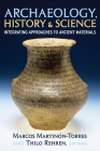 Archaeology, History and Science: Integrating Approaches to Ancient Materials (UNIV COL LONDON INST ARCH PUB) By Marcos Martinón-Torres (Editor), Thilo Rehren (Editor) Cover Image