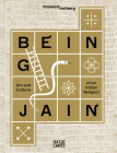 Being Jain: Art and Culture of an Indian Religion By Johannes Beltz (Text by (Art/Photo Books)), Michaela Blaser (Text by (Art/Photo Books)), Marion Frenger (Text by (Art/Photo Books)) Cover Image