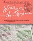 Writing in the Margins: Connecting with God on the Pages of Your Bible By Lisa Nichols Hickman Cover Image