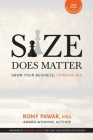 Size Does Matter: Grow Your Business, Thinking Big By Raymond Aaron (Foreword by), Mba Rony Pawar Cover Image