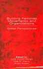 Building Feminist Movements and Organizations: Global Perspectives By Lydia Alpízar Durán (Editor), Noël D. Payne (Editor), Anahi Russo (Editor) Cover Image