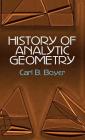 History of Analytic Geometry (Dover Books on Mathematics) By Carl B. Boyer Cover Image