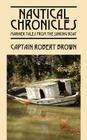 Nautical Chronicles: Mariner Tales from the Sinking Boat By Captain Robert Brown Cover Image