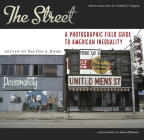 The Street: A Photographic Field Guide to American Inequality Cover Image