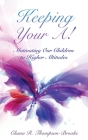 Keeping Your A!: Motivating Our Children to Higher Altitudes Cover Image