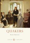 Quakers (Shire Library) By Peter Furtado Cover Image