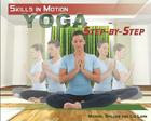 Yoga Step-By-Step (Skills in Motion) By Liz Lark Cover Image