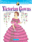 Creative Haven Victorian Gowns Coloring Book (Creative Haven Coloring Books) Cover Image