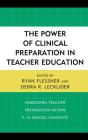 The Power of Clinical Preparation in Teacher Education: Embedding Teacher Preparation within P-12 School Contexts Cover Image