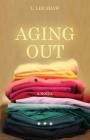 Aging Out By L. Lee Shaw Cover Image