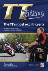 TT Talking - The TT's most exciting era: As seen by Manx Radio TT's lead commentator 2004-2012 Cover Image
