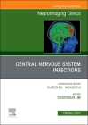 Central Nervous System Infections, an Issue of Neuroimaging Clinics of North America: Volume 33-1 (Clinics: Radiology #33) Cover Image