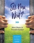 SO Now What?: Next Steps to Transformation By Marti Martin Cover Image