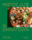 Mister Jiu's in Chinatown: Recipes and Stories from the Birthplace of Chinese American Food [A Cookbook] Cover Image