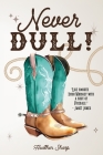 Never Dull! By Heather Sharp Cover Image