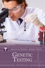 Genetic Testing (Health and Medical Issues Today) By Sarah Boslaugh Cover Image