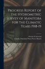 Progress Report of the Hydrometric Survey of Manitoba for the Climatic Years 1918-19 [microform] Cover Image
