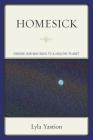 Homesick: Finding Our Way Back to a Healthy Planet By Lyla Yastion Cover Image
