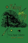 Fishing With The Fly (Legacy Edition): A Collection Of Classic Reminisces Of Fly Fishing And Catching The Elusive Trout Cover Image
