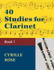 40 Studies for Clarinet, Book 1 By Cyrille Rose (Composer) Cover Image