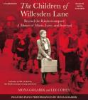 The Children of Willesden Lane Lib/E: Beyond the Kindertransport: A Memoir of Music, Love, and Survival By Mona Golabek (Read by), Lee Cohen (Read by) Cover Image