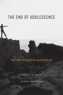 The End of Adolescence: The Lost Art of Delaying Adulthood Cover Image