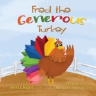 Fred the Generous Turkey By Helena Rayos, Maria Christina Nel Lopez (Illustrator) Cover Image