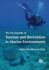 The Encyclopedia of Tourism and Recreation in Marine Environments By Michael Lück Cover Image