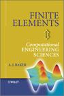 Finite Elements: Computational Engineering Sciences By A. J. Baker Cover Image