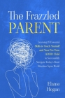 The Frazzled Parent By Elaine Hogan Cover Image