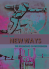 New Ways: The Founding of Modernism By Nigel Dale Cover Image