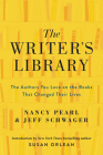 The Writer's Library: The Authors You Love on the Books That Changed Their Lives Cover Image