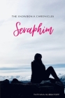 Seraphim: The Snowdonia Chronicles: Part 1 By Tatyana Kurbatoff Cover Image