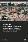 Wildlife Documentaries in Southern Africa By Ian Glenn Cover Image