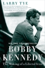Bobby Kennedy: The Making of a Liberal Icon Cover Image