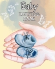 Baby Daily Logbook: Keep Track of Newborn's Feedings Patterns, Record Supplies Needed, Sleep Times, Diapers And Activities Cover Image