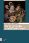 Women on the Edge in Early Modern Europe By Lisa Hopkins (Editor), Aidan Norrie (Editor), Lara Thorpe (Contribution by) Cover Image