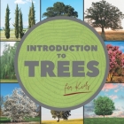 Introduction to Trees: Tree Identification Book For Kids By Hello Wild Cover Image