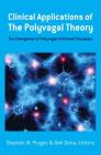 Clinical Applications of the Polyvagal Theory: The Emergence of Polyvagal-Informed Therapies (Norton Series on Interpersonal Neurobiology) Cover Image