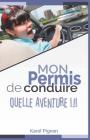 Mon permis de conduire: quelle aventure !!! By Karol Pignon Cover Image