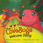 The LoveBugs Welcome Party By Joanne Grady, Adam Turner (Illustrator) Cover Image