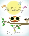 Little Owl's Day By Divya Srinivasan, Divya Srinivasan (Illustrator) Cover Image