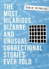 The Most Hilarious, Bizarre and Unusual Correctional Stories Ever Told By Dan M. Reynolds Cover Image